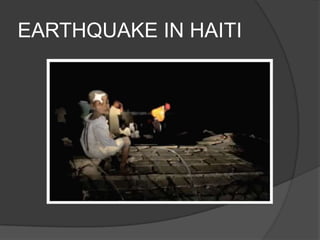 EARTHQUAKE IN HAITI

 