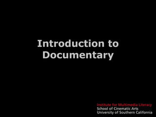 Introduction to
Documentary

 