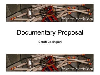 Documentary Proposal
Sarah Berlingieri
 