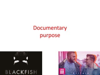 Documentary
purpose
 