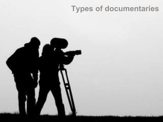 Types of documentaries
 