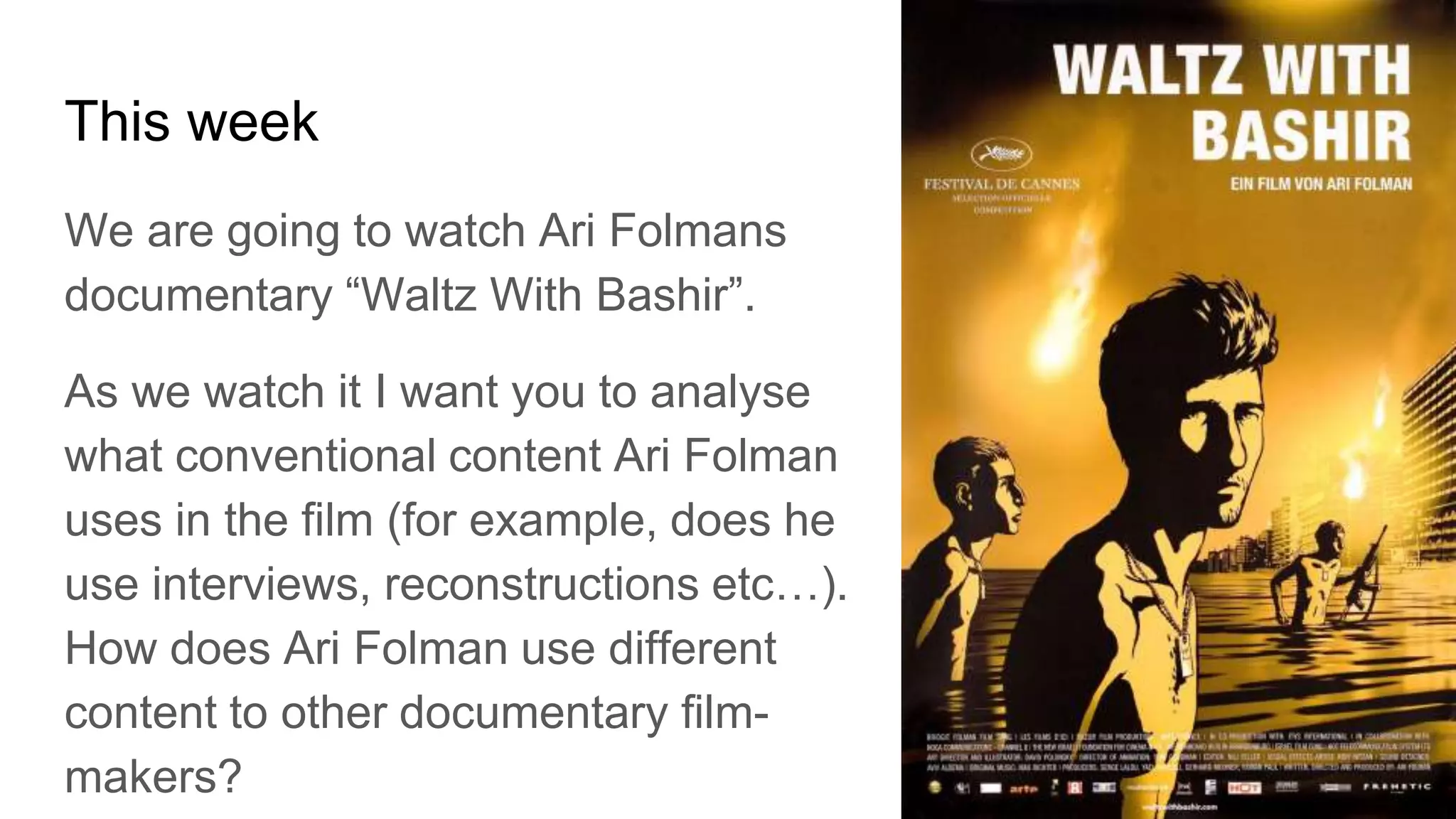 Documentary week 4: Waltz With Bashir | PPTX