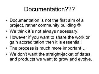 Documentation??? ,[object Object],[object Object],[object Object],[object Object],[object Object]
