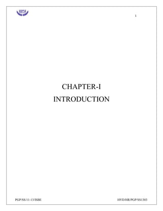 1
PGP/SS/11-13/ISBE HYD/HR/PGP/SS1303
CHAPTER-I
INTRODUCTION
 