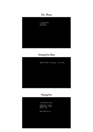 Fee Menu
Setting Fee Date
Paying Fee
 
