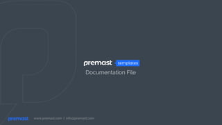 Documentation File
www.premast.com | info@premast.com
 