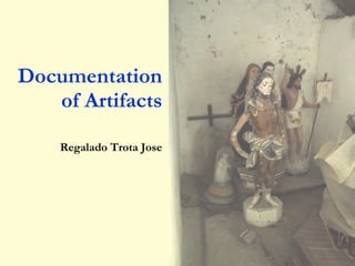 Documentation of Artifacts Regalado Trota Jose  