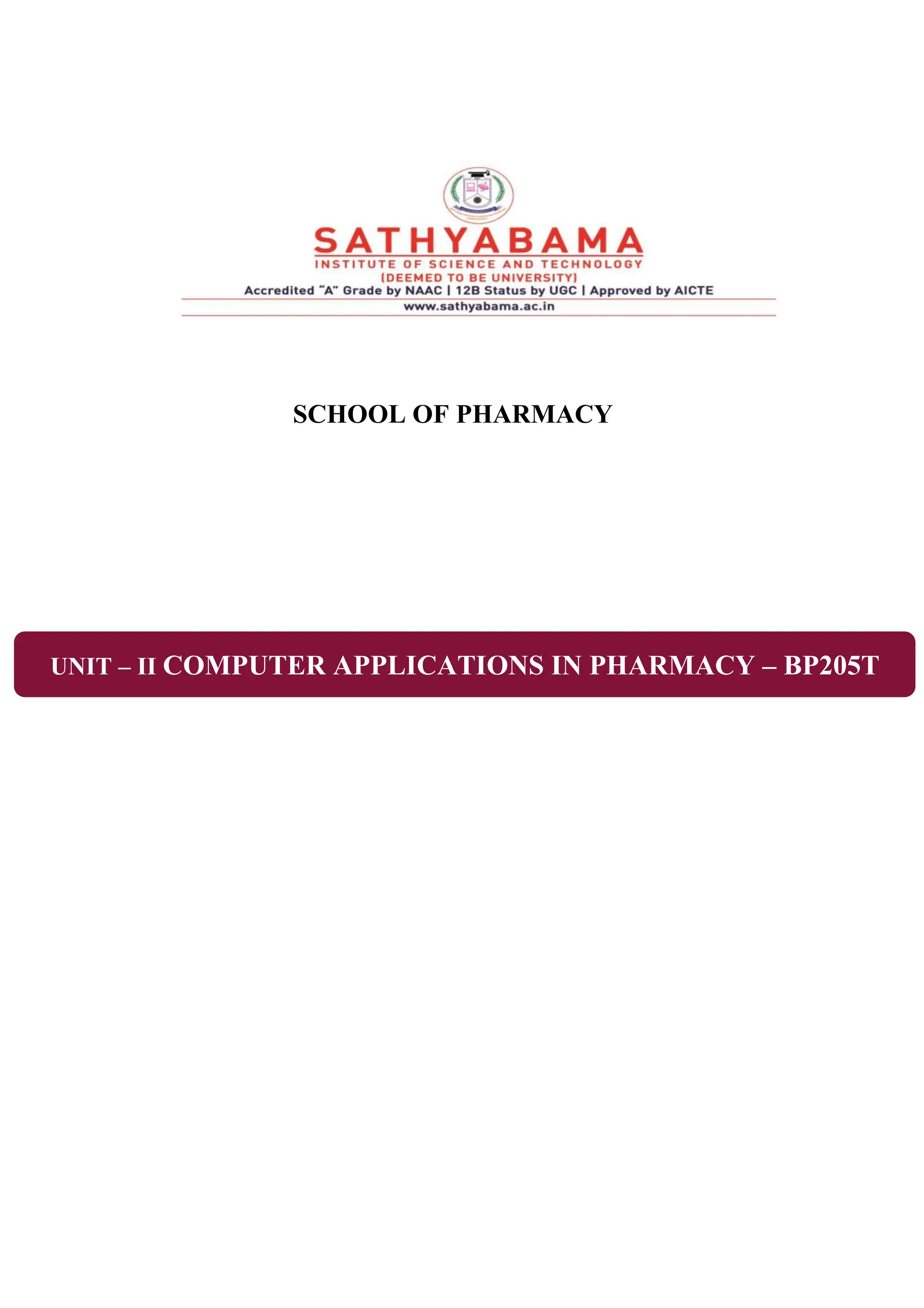 SCHOOL OF PHARMACY
UNIT – II COMPUTER APPLICATIONS IN PHARMACY – BP205T
 