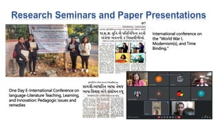 Research Seminars and Paper Presentations
One Day E-International Conference on
language-Literature Teaching, Learning,
and Innovation: Pedagogic issues and
remedies
International conference on
the "World War I,
Modernism(s), and Time
Binding."
 