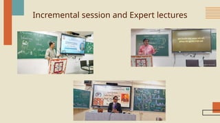Incremental session and Expert lectures
 