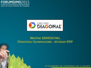 Martine SENESCHAL
Directrice Commerciale - division ERP
 