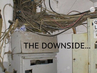 THE DOWNSIDE...
 