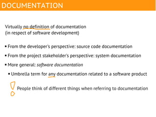 DOCUMENTATION

Virtually no definition of documentation
(in respect of software development)

   From the developer's per...