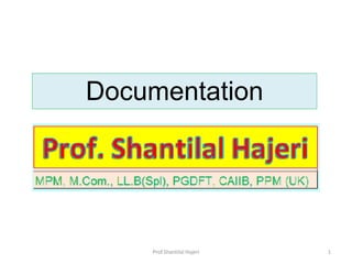 Prof.Shantilal Hajeri 1
Documentation
 