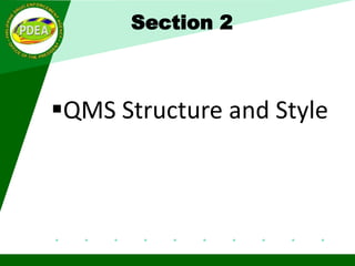 Section 2
QMS Structure and Style
 