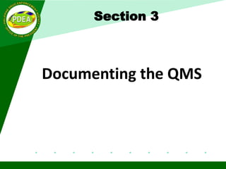 Section 3
Documenting the QMS
 