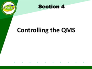 Section 4
Controlling the QMS
 