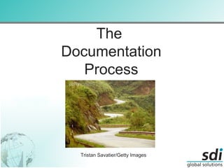 The  Documentation Process Tristan Savatier/Getty Images 