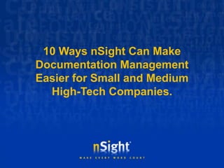 10 Ways nSight Can Make Documentation Management Easier for Small and Medium  High-Tech Companies. 