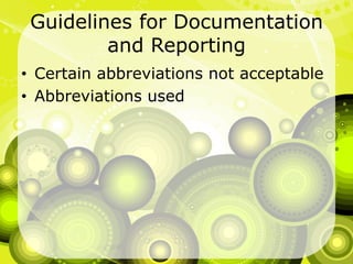 Guidelines for Documentation and ReportingCertain abbreviations not acceptableAbbreviations used