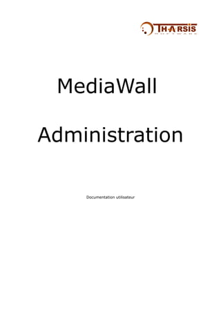 MediaWall

Administration

    Documentation utilisateur
 