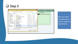  Step 3
We can select
any document
at this stage for
attachment.
 