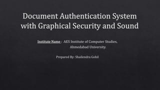 Document authentication system with graphical security and sound