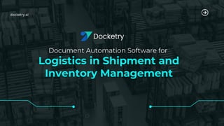 Document Automation Software for Logistics in Shipment and Inventory ...