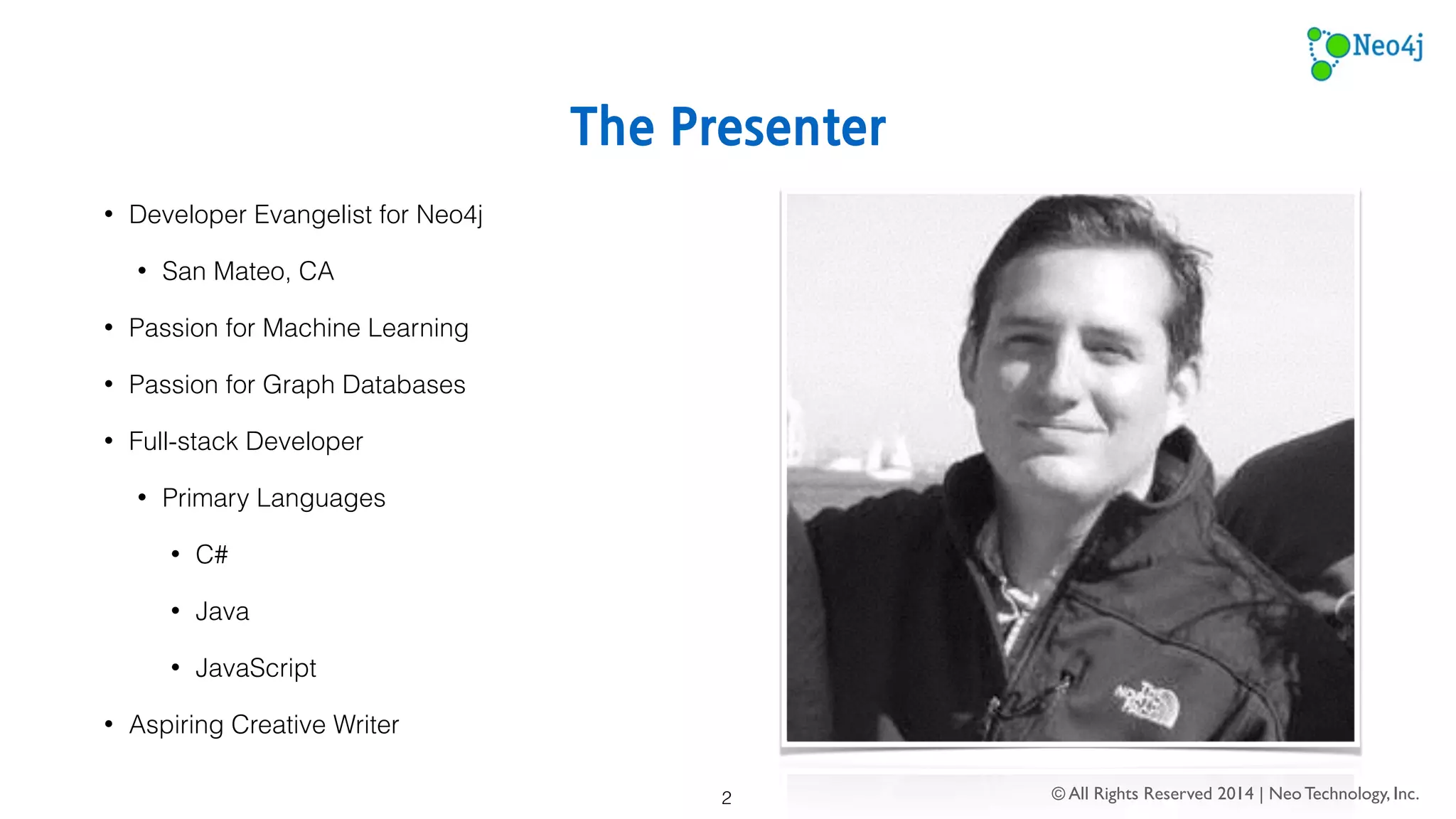 © All Rights Reserved 2014 | Neo Technology, Inc. 
Agenda 
• Introduction to Neo4j 
• Introduction to Graph-based Document Classification 
• Graph-based Hierarchical Pattern Recognition 
• Generating a Vector Space Model for Recommendations 
• Graphify for Neo4j 
• U.S. Presidential Speech Transcript Analysis 
2 
 