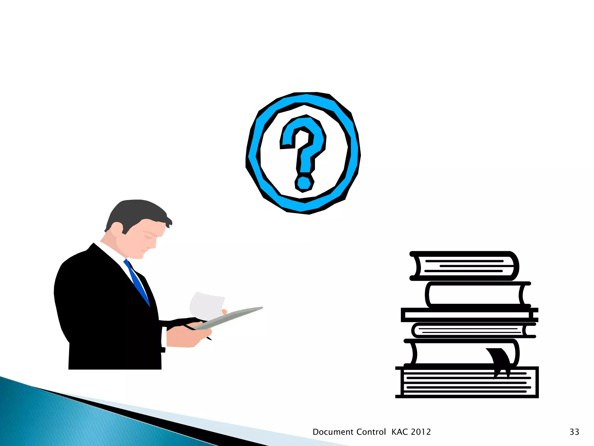 33
QUESTIONS
Document Control KAC 2012
 