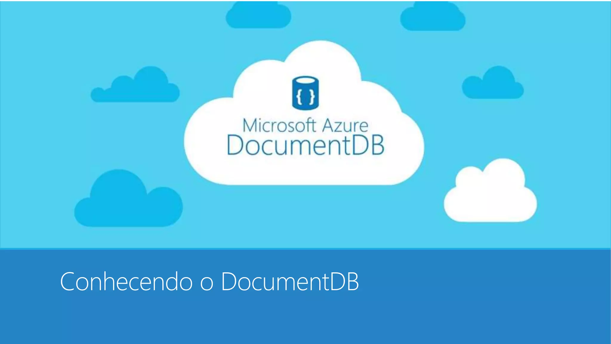 Conhecendo o DocumentDB
 