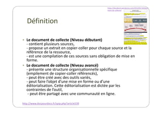 Définition
Le document de collecte (Niveau débutant)
- contient plusieurs sources,
- propose un extrait en copier-coller p...
