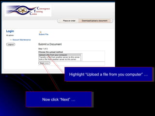 Highlight “Upload a file from you computer” … Now click “Next” … 