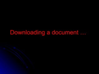 Downloading a document … 