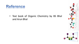 • Text book of Organic Chemistry by BS Bhal
and Arun Bhal
 