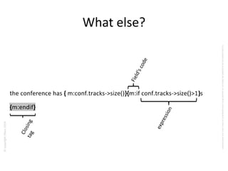 ©copyrightObeo2016
CedocumentestlapropriétédeObeoetnesauraitêtrecommuniquéàunterssanssonautorisaton.
What else?
Field’scode
expression
Closingtag
 