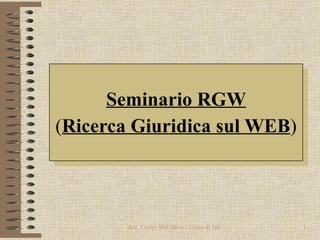 Seminario RGW ( Ricerca Giuridica sul WEB ) 