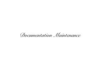 Documentation Maintenance
 