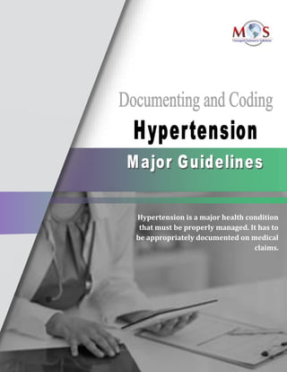www.outsourcestrategies.com 1-800-670-2809
Hypertension is a major health condition
that must be properly managed. It has to
be appropriately documented on medical
claims.
 