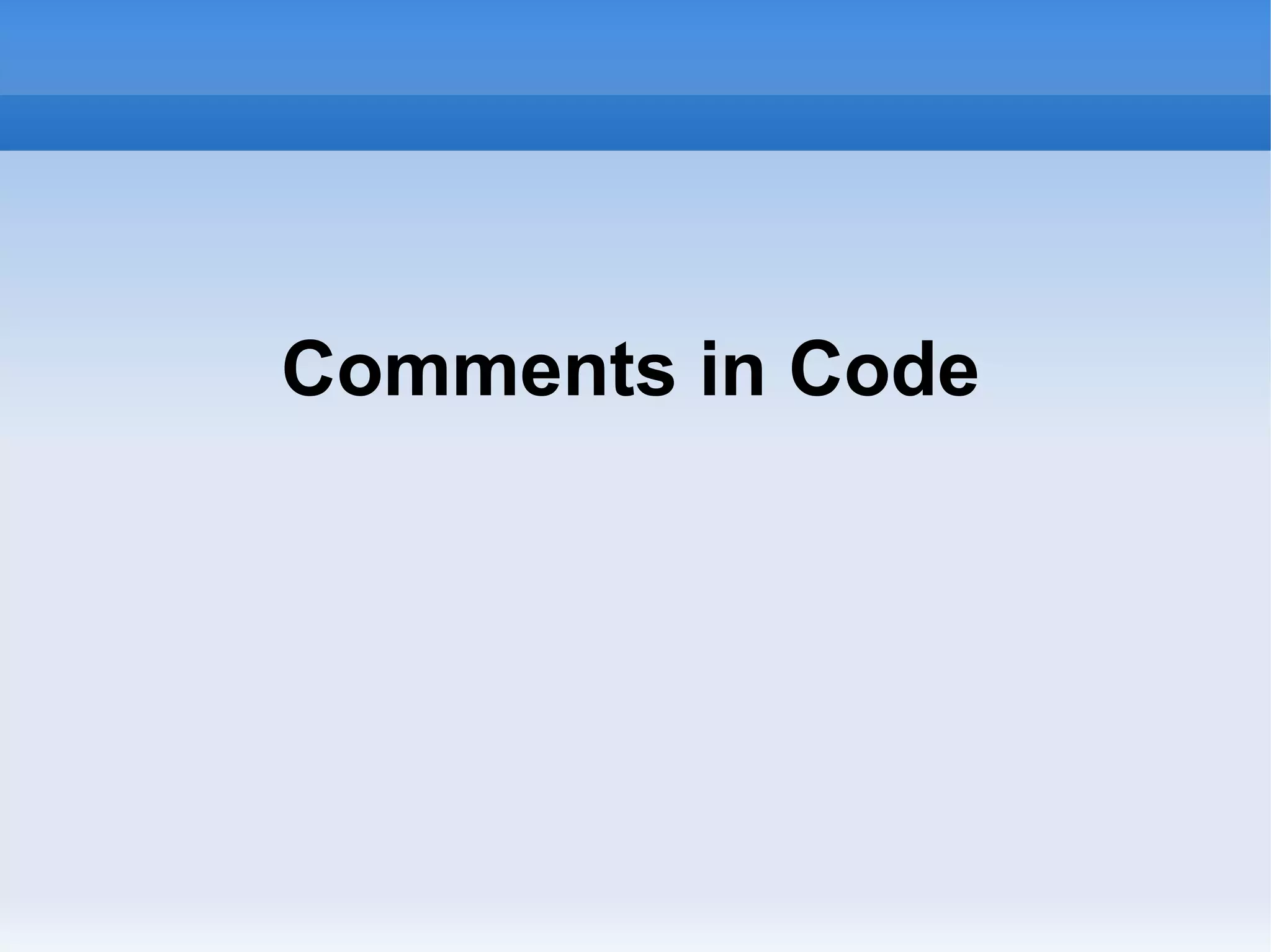 Comments in Code
 