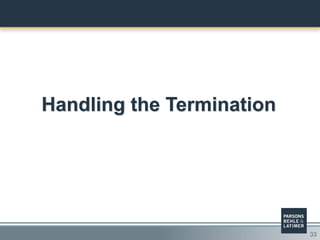 33
Handling the Termination
 