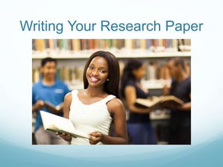 Writing Your Research Paper
 