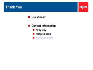 Thank You Questions? Contact information Kelly Day (901)348-1588 [email_address] 
