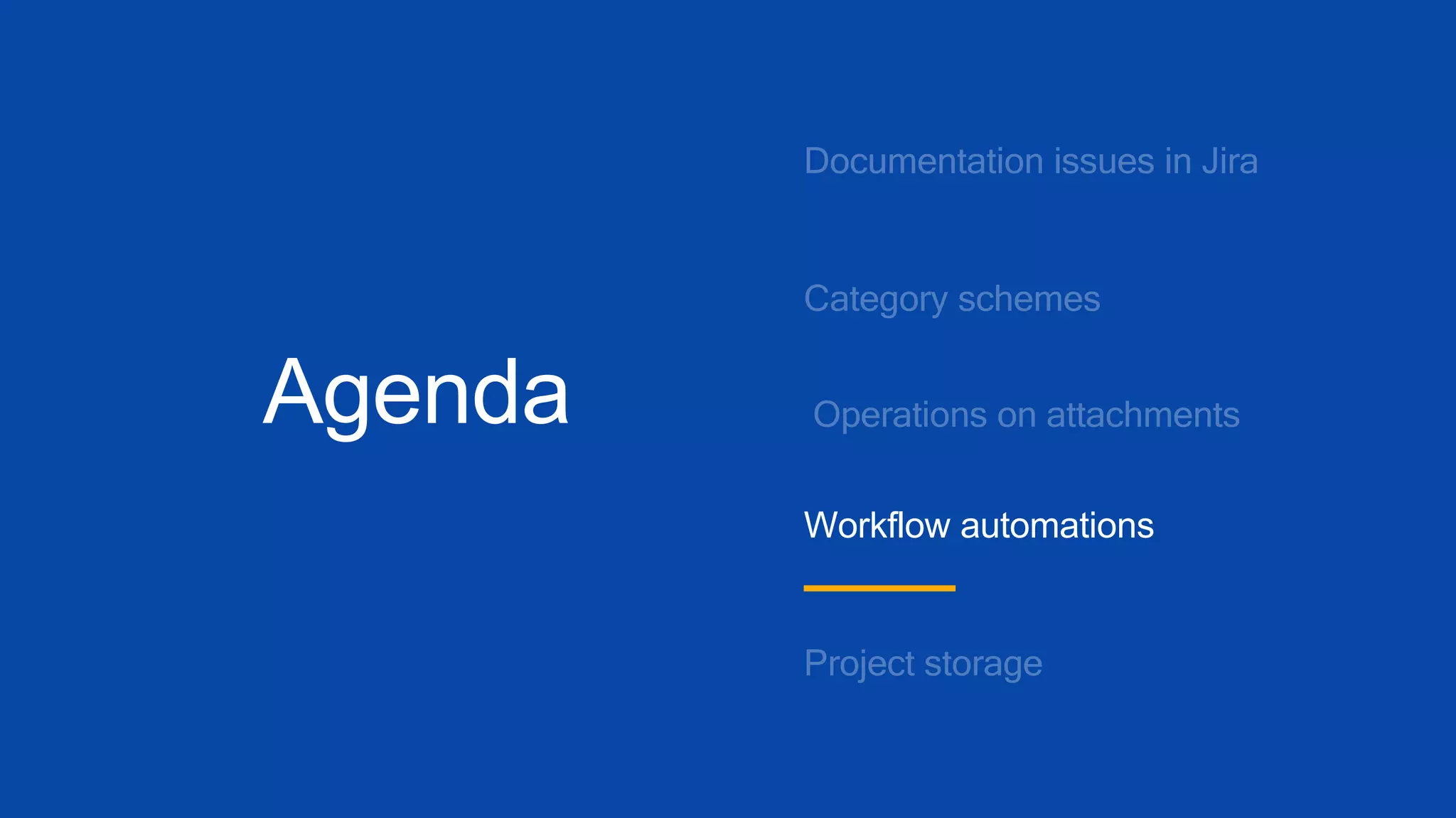 Agenda
Workflow automations
 
