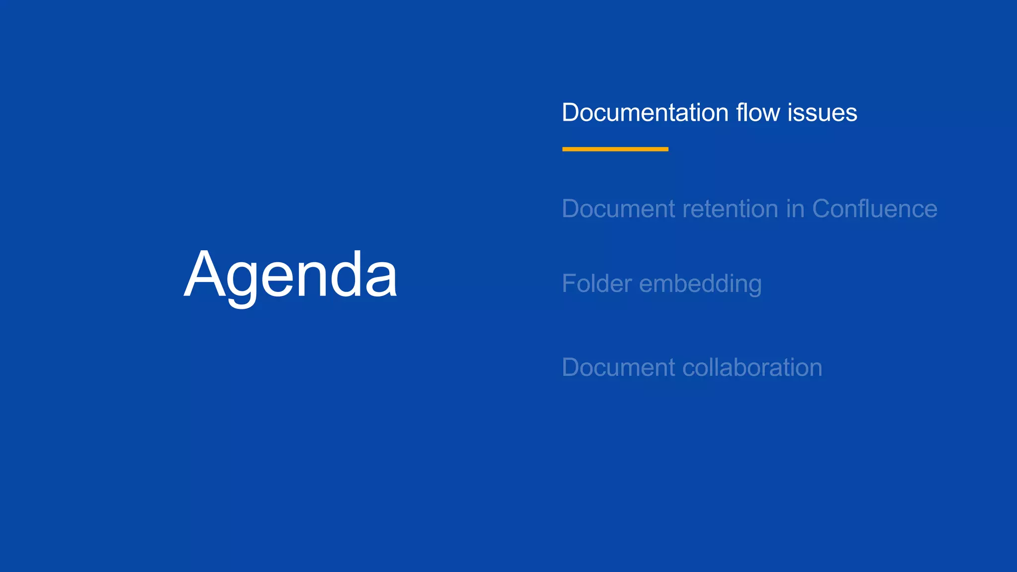 Agenda
Documentation flow issues
 
