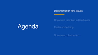 Agenda
Documentation flow issues
 