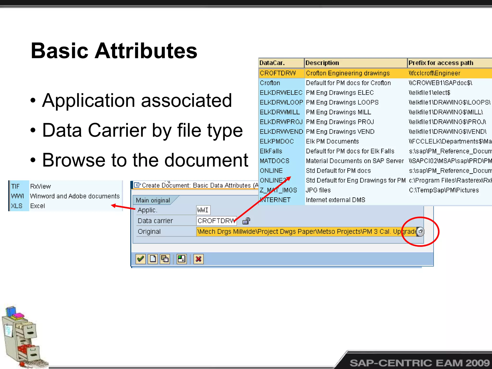 Basic Attributes
• Application associated
• Data Carrier by file type
• Browse to the document
 
