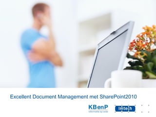 Excellent Document Management met SharePoint2010 
