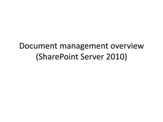 Document management overview (SharePoint Server 2010) 