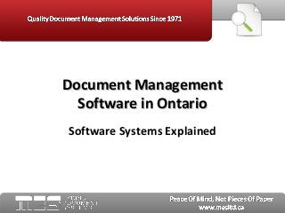 Software Systems Explained
Document ManagementDocument Management
Software in OntarioSoftware in Ontario
 